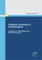 Employer Branding vs. Nachhaltigkeit: Strategien Zur Bew Ltigung Des Fachkr Ftemangels 3842878567 Book Cover