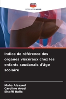 Indice de référence des organes viscéraux chez les enfants soudanais d'âge scolaire (French Edition) 6209858058 Book Cover