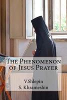The Phenomenon of Jesus Prayer 1545230684 Book Cover