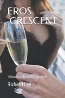 Eros Crescent: Titillating stories of life and love 0909431051 Book Cover