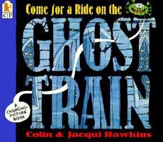 Come for a Ride on the Ghost Train 1564022366 Book Cover