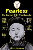 Fearless: The Story of Chin Woo Kung Fu 1291139680 Book Cover