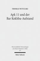 Apk 11 Und Der Bar Kokhba-Aufstand: Eine Zeitgeschichtliche Interpretation 316152182X Book Cover