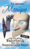 Monique und die ganze Wahrheit über die Venezianische Vesper: Roman 3695731079 Book Cover
