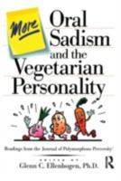 More Oral Sadism and the Vegetarian Personality 0876307950 Book Cover