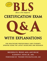 BLS Certification Exam Q&A With Explanations: For Healthcare Professionals and Students 1688551581 Book Cover
