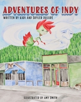 Adventures of Indy: Indy moves to the mountains 1087052033 Book Cover