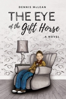 The Eye of the Gift Horse 099899796X Book Cover