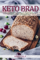 Keto Bread: 101 quick and easy ketogenic recipes to follow and cook low in carbohydrates 1801567492 Book Cover