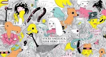 Sticks Angelica, Folk Hero 1770462708 Book Cover