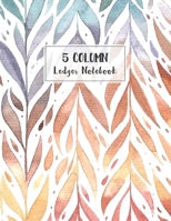 Ledger Notebook: 5 Column Accounting Ledger Book Bookkeeping Notebook Columnar Notebook Budgeting and Money Management 1686733259 Book Cover