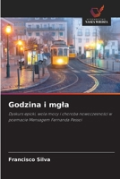 Godzina i mgla: Dyskurs epicki, wola mocy i choroba nowoczesnosci w poemacie Mensagem Fernanda Pessoi (Polish Edition) 6208773873 Book Cover