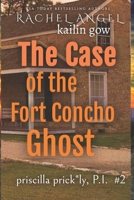 Case of the Fort Concho Ghost (Priscilla Prickly, P.I. Book 2) B0CNPWZW2N Book Cover
