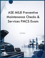 ASE MIL8 Preventive Maintenance Checks & Services PMCS Exam B0H291Z5M9 Book Cover