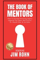 The Book of Mentors - Honoring Legacy Legend Jim Rohn 1964330181 Book Cover