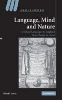 Language, Mind and Nature: Artificial Languages in England from Bacon to Locke (Ideas in Context) 0521294134 Book Cover