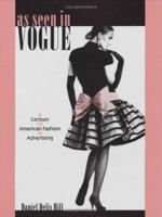 As Seen in Vogue: A Century of American Fashion in Advertising (Costume Society of America Series) 0896725340 Book Cover