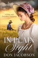 In Plain Sight: A Pride and Prejudice Variation B0CPM13WY1 Book Cover