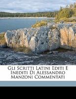 Gli Scritti Latini Editi E Inediti Di Alessandro Manzoni Commentati 1149699132 Book Cover