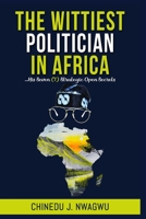 The Wittiest Politician in Africa 9789919344 Book Cover