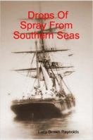 Drops Of Spray From Southern Seas 1430304979 Book Cover