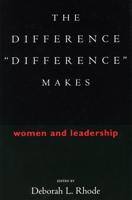 The Difference ""Difference"" Makes: Women and Leadership 0804746354 Book Cover
