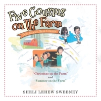 Five Cousins on the Farm: True Stories, Real Cousins 1477203966 Book Cover