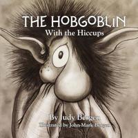 The Hobgoblin with the Hiccups (Grandma's Books) 1514281104 Book Cover