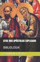 ATOS DOS APÓSTOLOS EXPLICADO: BIBLIOLOGIA B08LNLCHSW Book Cover