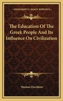 The Education of the Greek People and Its Influence on Civilization 1163397229 Book Cover