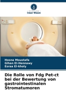 Die Rolle von Fdg Pet-ct bei der Bewertung von gastrointestinalen Stromatumoren 6207387392 Book Cover