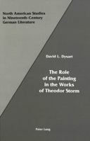 The Role of the Painting in the Works of Theodor Storm 0820416908 Book Cover