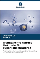 Transparente hybride Elektrode für Superkondensatoren (German Edition) 6208143969 Book Cover