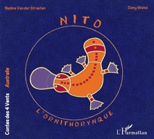 Nito l'ornithorynque: À partir de 6 ans (Contes Des Quatre Vents) (French Edition) 2343075352 Book Cover