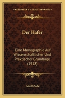Der Hafer: Eine Monographie Auf Wissenschaftlicher Und Praktischer Grundlage (1918) 1279960124 Book Cover