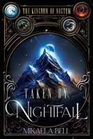 Taken By Nightfall (Kingdom of Noctem Series) B0BW23B4N8 Book Cover