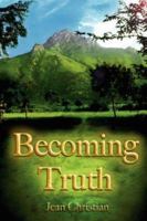 Becoming Truth 1412071178 Book Cover