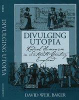 Divulging Utopia: Radical Humanism in Sixteenth-Century England (Massachusetts Studies in Early Modern Culture) 1558491988 Book Cover