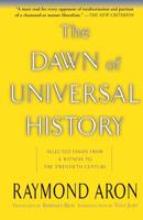 The Dawn of Universal History: Selected Essays from a Witness of the Twentieth Century 0465004075 Book Cover