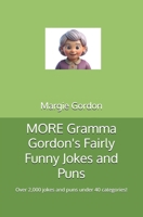 MORE Gramma Gordon's Fairly Funny Jokes and Puns: Over 2,000 jokes and puns under 40 categories! B0FW56D3K4 Book Cover