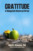 Gratitude: A Relegated Universal Virtue 9786258711 Book Cover
