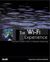 The Wi-Fi Experience: Everyone's Guide to 802.11b Wireless Networking (Que-Consumer-Other) 0789726629 Book Cover