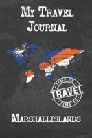 My Travel Journal Marshallislands: 6x9 Travel Notebook or Diary with prompts, Checklists and Bucketlists perfect gift for your Trip to Marshallislands for every Traveler 167432751X Book Cover