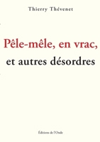 Pêle-mêle en vrac et autres désordres 2371584320 Book Cover