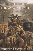 The People Of The Good Heart: A Myth Of survival Without Conquest B0GM21BMYT Book Cover