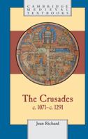 The Crusades, c.1071c.1291 (Cambridge Medieval Textbooks) 0521625661 Book Cover