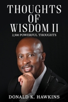 Thoughts of Wisdom II: 2,500 Powerful Thoughts B0FFSZ7FHZ Book Cover