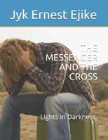 The Messenger and the Cross: Lights in Darkness. 1099023629 Book Cover