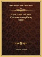 Uber Einen Fall Von Chromsaurevergiftung 1162272511 Book Cover