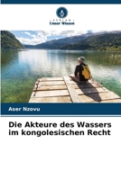 Die Akteure des Wassers im kongolesischen Recht 6206140563 Book Cover